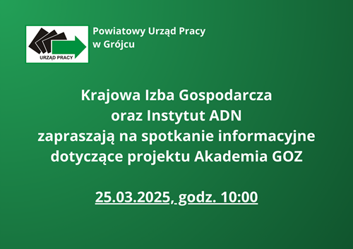 Zdjęcie artykułu Powiatowy Urząd Pracy w Grójcu poniżej przekazuje informacje o projekcie Akademia GOZ, który jest realizowany przez Krajową Izbę Gospodarczą oraz Instytut ADN sp. z o.o. sp. k.