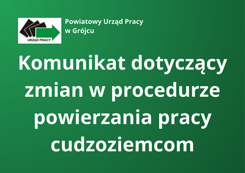 Zdjęcie artykułu Komunikat dotyczący zmian w procedurze powierzania pracy cudzoziemcom