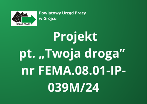 Zdjęcie artykułu Projekt „Twoja droga” (nr FEMA.08.01-IP-039M/24)