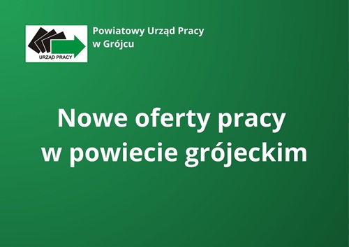 Zdjęcie artykułu Nowe oferty pracy w powiecie grójeckim
