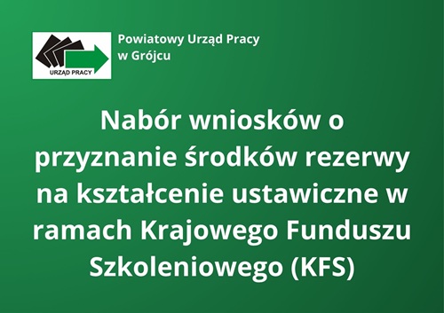 Zdjęcie artykułu NABÓR WNIOSKÓW O PRZYZNANIE ŚRODKÓW REZERWY NA KSZTAŁCENIE USTAWICZNE W RAMACH KRAJOWEGO FUNDUSZU SZKOLENIOWEGO (KFS)