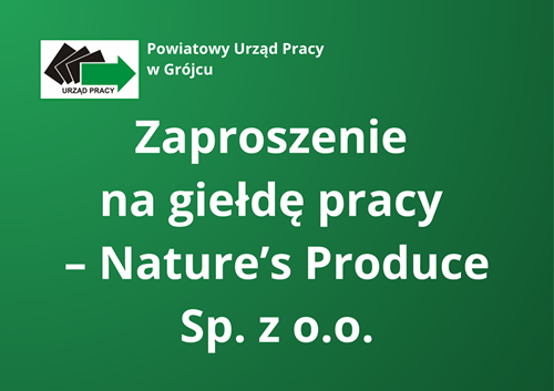 Zdjęcie artykułu Zaproszenie na giełdę pracy - Nature’s Produce Sp. z o.o.